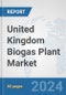 United Kingdom Biogas Plant Market: Prospects, Trends Analysis, Market Size and Forecasts up to 2032 - Product Image