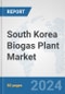 South Korea Biogas Plant Market: Prospects, Trends Analysis, Market Size and Forecasts up to 2032 - Product Image