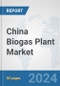 China Biogas Plant Market: Prospects, Trends Analysis, Market Size and Forecasts up to 2032 - Product Image
