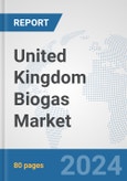 United Kingdom Biogas Market: Prospects, Trends Analysis, Market Size and Forecasts up to 2032- Product Image