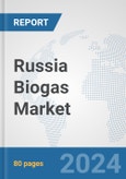 Russia Biogas Market: Prospects, Trends Analysis, Market Size and Forecasts up to 2032- Product Image