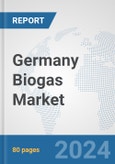 Germany Biogas Market: Prospects, Trends Analysis, Market Size and Forecasts up to 2032- Product Image