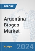 Argentina Biogas Market: Prospects, Trends Analysis, Market Size and Forecasts up to 2032- Product Image