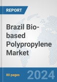 Brazil Bio-based Polypropylene Market: Prospects, Trends Analysis, Market Size and Forecasts up to 2032- Product Image