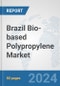 Brazil Bio-based Polypropylene Market: Prospects, Trends Analysis, Market Size and Forecasts up to 2032 - Product Image