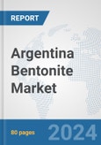 Argentina Bentonite Market: Prospects, Trends Analysis, Market Size and Forecasts up to 2032- Product Image