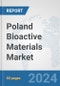 Poland Bioactive Materials Market: Prospects, Trends Analysis, Market Size and Forecasts up to 2032 - Product Thumbnail Image