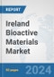 Ireland Bioactive Materials Market: Prospects, Trends Analysis, Market Size and Forecasts up to 2032 - Product Thumbnail Image