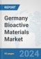 Germany Bioactive Materials Market: Prospects, Trends Analysis, Market Size and Forecasts up to 2032 - Product Image