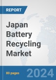 Japan Battery Recycling Market: Prospects, Trends Analysis, Market Size and Forecasts up to 2032- Product Image