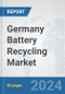 Germany Battery Recycling Market: Prospects, Trends Analysis, Market Size and Forecasts up to 2032 - Product Thumbnail Image