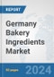 Germany Bakery Ingredients Market: Prospects, Trends Analysis, Market Size and Forecasts up to 2032 - Product Image