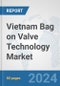 Vietnam Bag on Valve Technology Market: Prospects, Trends Analysis, Market Size and Forecasts up to 2032 - Product Image