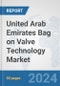 United Arab Emirates Bag on Valve Technology Market: Prospects, Trends Analysis, Market Size and Forecasts up to 2032 - Product Thumbnail Image