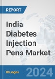 India Diabetes Injection Pens Market: Prospects, Trends Analysis, Market Size and Forecasts up to 2032- Product Image