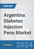 Argentina Diabetes Injection Pens Market: Prospects, Trends Analysis, Market Size and Forecasts up to 2032- Product Image