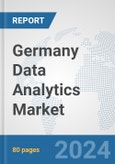 Germany Data Analytics Market: Prospects, Trends Analysis, Market Size and Forecasts up to 2032- Product Image