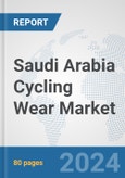 Saudi Arabia Cycling Wear Market: Prospects, Trends Analysis, Market Size and Forecasts up to 2032- Product Image