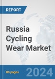 Russia Cycling Wear Market: Prospects, Trends Analysis, Market Size and Forecasts up to 2032- Product Image