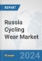 Russia Cycling Wear Market: Prospects, Trends Analysis, Market Size and Forecasts up to 2032 - Product Image