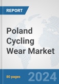 Poland Cycling Wear Market: Prospects, Trends Analysis, Market Size and Forecasts up to 2032- Product Image