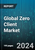Global Zero Client Market - Forecast 2024-2030- Product Image