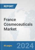 France Cosmeceuticals Market: Prospects, Trends Analysis, Market Size and Forecasts up to 2032- Product Image