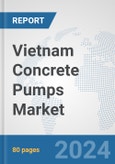 Vietnam Concrete Pumps Market: Prospects, Trends Analysis, Market Size and Forecasts up to 2032- Product Image