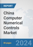 China Computer Numerical Controls (CNC) Market: Prospects, Trends Analysis, Market Size and Forecasts up to 2032- Product Image
