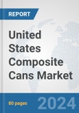 United States Composite Cans Market: Prospects, Trends Analysis, Market Size and Forecasts up to 2032- Product Image