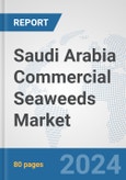 Saudi Arabia Commercial Seaweeds Market: Prospects, Trends Analysis, Market Size and Forecasts up to 2032- Product Image