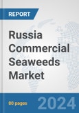 Russia Commercial Seaweeds Market: Prospects, Trends Analysis, Market Size and Forecasts up to 2032- Product Image