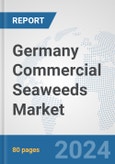 Germany Commercial Seaweeds Market: Prospects, Trends Analysis, Market Size and Forecasts up to 2032- Product Image