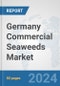 Germany Commercial Seaweeds Market: Prospects, Trends Analysis, Market Size and Forecasts up to 2032 - Product Image