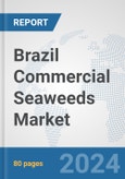 Brazil Commercial Seaweeds Market: Prospects, Trends Analysis, Market Size and Forecasts up to 2032- Product Image