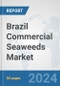 Brazil Commercial Seaweeds Market: Prospects, Trends Analysis, Market Size and Forecasts up to 2032 - Product Thumbnail Image