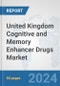 United Kingdom Cognitive and Memory Enhancer Drugs Market: Prospects, Trends Analysis, Market Size and Forecasts up to 2032 - Product Image