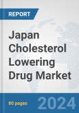 Japan Cholesterol Lowering Drug Market: Prospects, Trends Analysis, Market Size and Forecasts up to 2032- Product Image