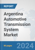 Argentina Automotive Transmission System Market: Prospects, Trends Analysis, Market Size and Forecasts up to 2032- Product Image