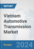 Vietnam Automotive Transmission Market: Prospects, Trends Analysis, Market Size and Forecasts up to 2032- Product Image