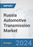 Russia Automotive Transmission Market: Prospects, Trends Analysis, Market Size and Forecasts up to 2032- Product Image