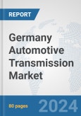 Germany Automotive Transmission Market: Prospects, Trends Analysis, Market Size and Forecasts up to 2032- Product Image