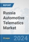 Russia Automotive Telematics Market: Prospects, Trends Analysis, Market Size and Forecasts up to 2032 - Product Thumbnail Image