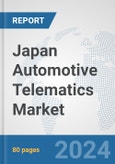 Japan Automotive Telematics Market: Prospects, Trends Analysis, Market Size and Forecasts up to 2032- Product Image