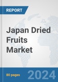 Japan Dried Fruits Market: Prospects, Trends Analysis, Market Size and Forecasts up to 2032- Product Image