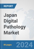 Japan Digital Pathology Market: Prospects, Trends Analysis, Market Size and Forecasts up to 2032- Product Image