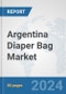 Argentina Diaper Bag Market: Prospects, Trends Analysis, Market Size and Forecasts up to 2032 - Product Image