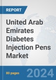 United Arab Emirates Diabetes Injection Pens Market: Prospects, Trends Analysis, Market Size and Forecasts up to 2032- Product Image