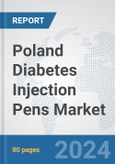 Poland Diabetes Injection Pens Market: Prospects, Trends Analysis, Market Size and Forecasts up to 2032- Product Image