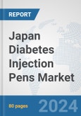 Japan Diabetes Injection Pens Market: Prospects, Trends Analysis, Market Size and Forecasts up to 2032- Product Image